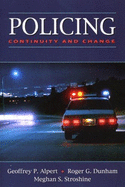 Policing: Continuity and Change - Alpert, Geoffrey P