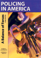 Policing in America: A Balance of Forces - Langworthy, Robert H, and Travis, Lawrence F, III