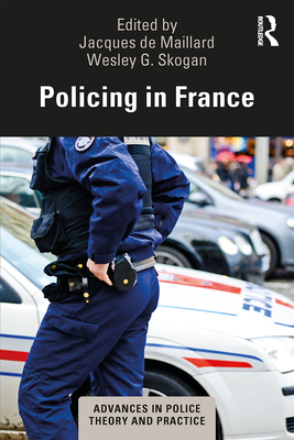 Policing in France - de Maillard, Jacques (Editor), and Skogan, Wesley (Editor)