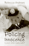Policing Innocence: Is Your Child Really Safe?