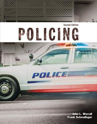 Policing (Justice Series), Student Value Edition - Worrall, John L, and Schmalleger, Frank, Professor