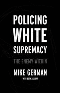 Policing White Supremacy: The Enemy Within