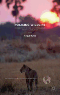 Policing Wildlife: Perspectives on the Enforcement of Wildlife Legislation