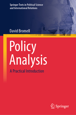 Policy Analysis: A Practical Introduction - Bromell, David