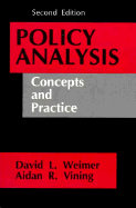 Policy Analysis: Concepts and Practice - Vining, Aidan, and Weimer, David L