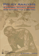 Policy Analysis in National Security Affairs: New Methods for a New Era
