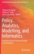 Policy Analytics, Modelling, and Informatics: Innovative Tools for Solving Complex Social Problems