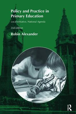 Policy and Practice in Primary Education - Alexander, Robin