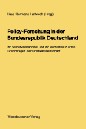 Policy-Forschung in Der Bundesrepublik Deutschland: Ihr Selbstverstandnis Und Ihr Verhaltnis Zu Den Grundfragen Der Politikwissenschaft