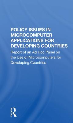 Policy Issues In Microcomputer Applications For Developing Countries - National Academy of Sciences (Editor)