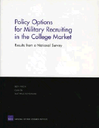 Policy Options for Military Recruiting in the College Market: Results from a National Survey