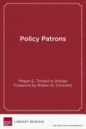 Policy Patrons: Philanthropy, Education Reform, and the Politics of Influence