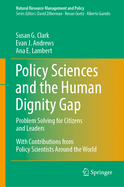 Policy Sciences and the Human Dignity Gap: Problem Solving for Citizens and Leaders