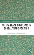 Policy Space Conflicts in Global Trade Politics