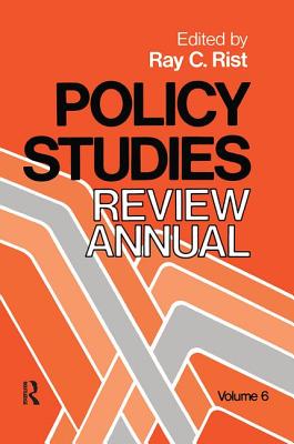 Policy Studies: Review Annual: Volume 6 - Rist, Ray (Editor)