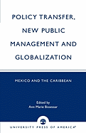 Policy Transfer, New Public Management and Globalization: Mexico and the Caribbean