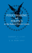 Policymaking Politics in Federal: District Courts