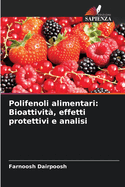 Polifenoli alimentari: Bioattivit?, effetti protettivi e analisi