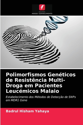 Polimorfismos Gen?ticos de Resist?ncia Multi-Droga em Pacientes Leuc?micos Malaio - Yahaya, Badrul Hisham