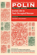 Polin: Studies in Polish Jewry Volume 7: Jewish Life in Nazi-Occupied Warsaw