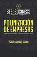 Polinizacin de Empresas: Trabajando como las abejas, Polinizando los negocios locales