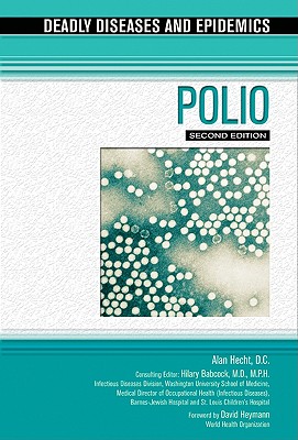 Polio - Hecht, Alan, and Babcock, Hilary, MD (Editor), and Heymann, David (Foreword by)