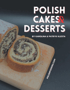 Polish Cakes & Desserts Cookbook
