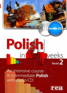 Polish in 4 Weeks - Level 2 - An Intensive Course in Intermediate Polish