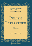 Polish Literature: A Lecture (Classic Reprint)