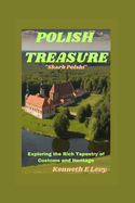 POLISH TREASURE (Skarb Polski): Exploring the Rich Tapestry of Customs and Heritage