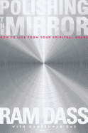Polishing the Mirror: How to Live from Your Spiritual Heart