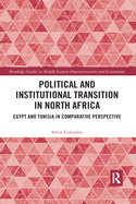 Political and Institutional Transition in North Africa: Egypt and Tunisia in Comparative Perspective