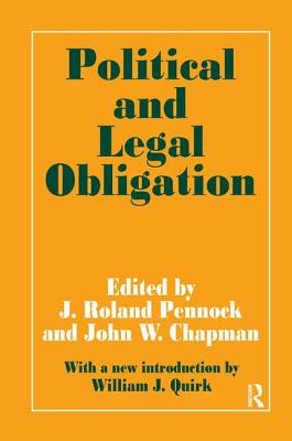Political and Legal Obligation - Pennock, J. Roland (Editor)