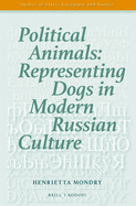 Political Animals: Representing Dogs in Modern Russian Culture