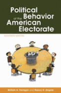 Political Behavior of American Electorate 11th Edition - Flanigan, William H, and Zingale, N