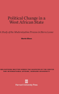 Political Change in a West African State: A Study of the Modernization Process in Sierra Leone