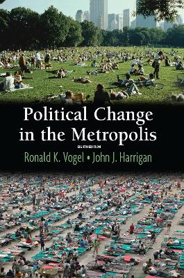 Political Change in the Metropolis - Vogel, Ronald, and Harrigan, John