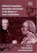 Political Competition, Innovation, and Growth in the History of Asian Civilizations