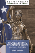 Political Control of America's Courts: Examining the Facts