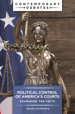 Political Control of America's Courts: Examining the Facts - Silverstein, Helena