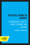Political Crime in Europe: A Comparative Study of France, Germany, and England