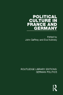 Political Culture in France and Germany (Rle: German Politics): A Contemporary Perspective