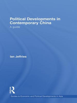 Political Developments in Contemporary China: A Guide - Jeffries, Ian