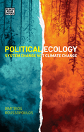 Political Ecology: System Change Not Climate Change