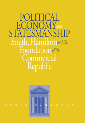 Political Economy and Statesmanship - McNamara, Peter