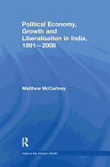 Political Economy, Growth and Liberalisation in India, 1991-2008