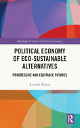 Political Economy of Eco-sustainable Alternatives: Progressive and Equitable Futures