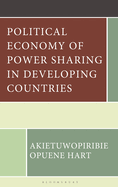Political Economy of Power Sharing in Developing Countries