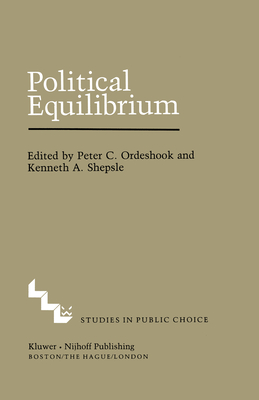 Political Equilibrium: A Delicate Balance - Ordeshook, Peter C, and Shepsle, K a