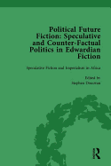 Political Future Fiction Vol 3: Speculative and Counter-Factual Politics in Edwardian Fiction